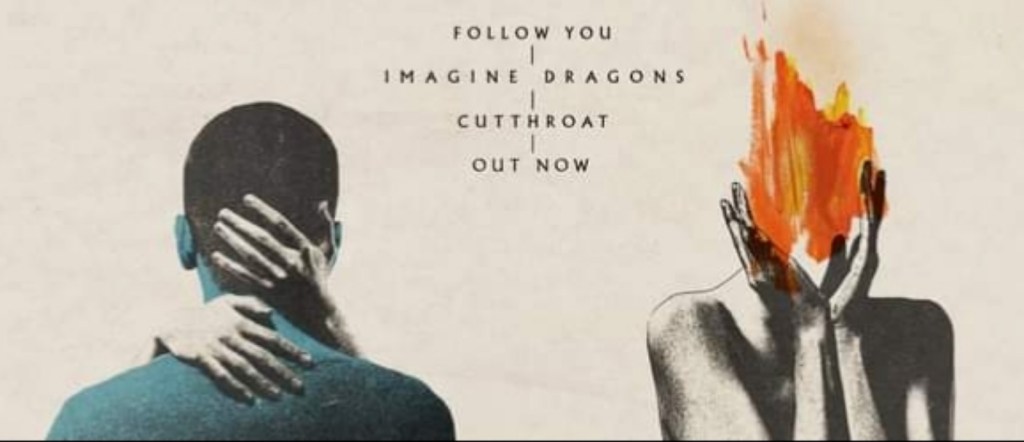 “Follow You” e “Cutthroat”