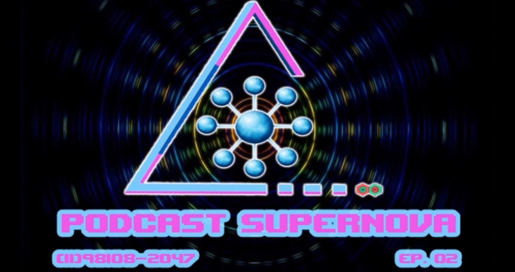 Ep. 2 – Podcast Super&nbsp;Nova